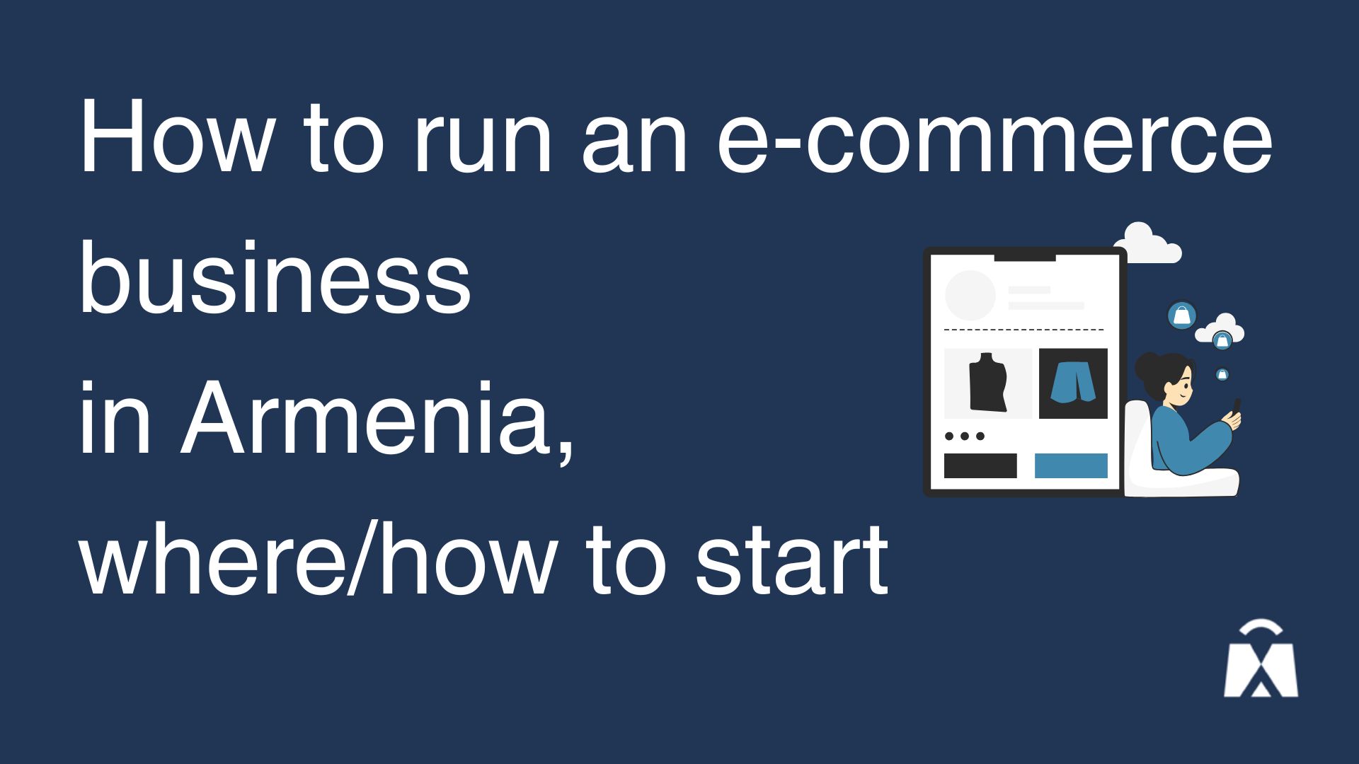 How to Run eCommerce  Business in Armenia, Where/How to Start