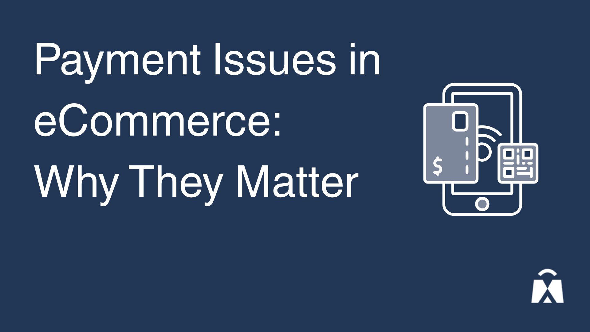 Payment Issues in eCommerce: Why They Matter