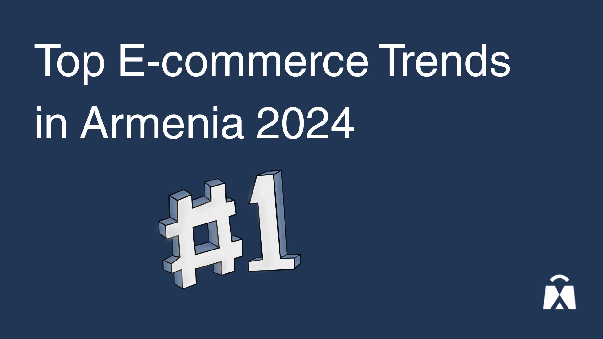 Top E-commerce Trends in Armenia 2024